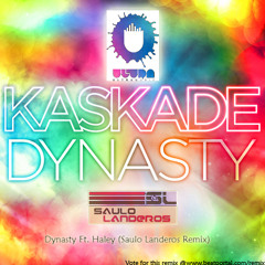 Dynasty Ft. Haley (Saulo Landeros Remix) - Kaskade