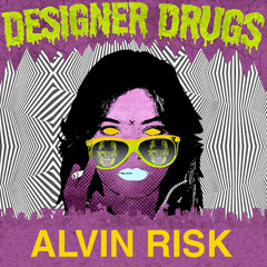 Designer Drugs - Back Up In This (Alvin Risk Remix)