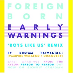Foreign Born - Early Warnings (Boys Like Us Remix)