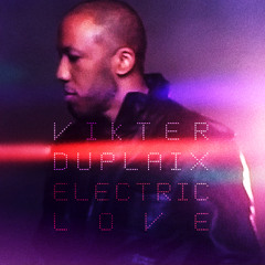 Electric Love (Vikter Duplaix House Remix)