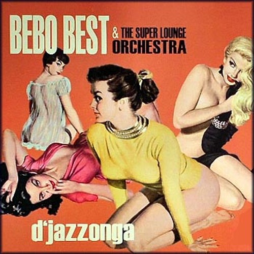 Bebo Best & The Super Lounge Orchestra - Come As You Are