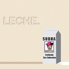 Sudha - Leche Feat. Zoe Johnston (mIGHTY mOUSE Disco Revolution Mix Edit)