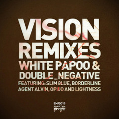 [EMPD015] White Papoo vs Double_Negative - Vision (Opiuo Remix)