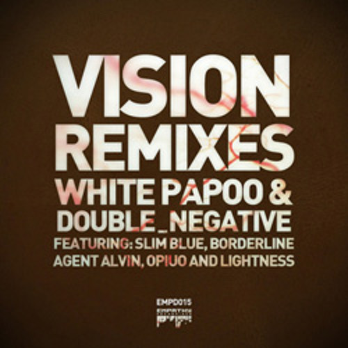 [EMPD015] White Papoo vs Double_Negative - Vision (Opiuo Remix)