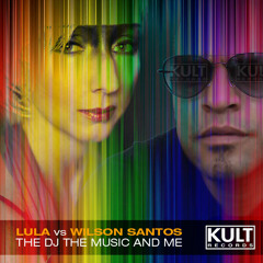 Lula vs Wilson Santos - The DJ The Music and Me