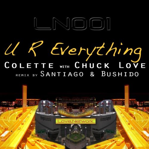 UR Everything (Main Mix) Colette With Chuck Love Love Network 2010