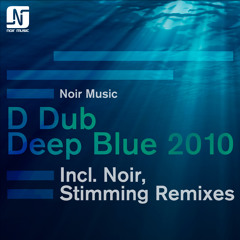Deep Blue 2010 (Noir's Klimaks Remix) - D Dub - Noir Music