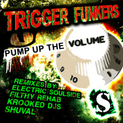 'Pump Up The Volume' Trigger Funkers (Filthy Rehab Remix)