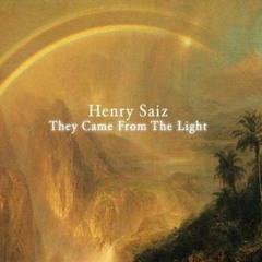 Henry Saiz  -They Came From The LIght (Orginal Mix)