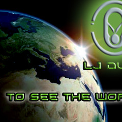 To See The World