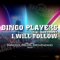 Bingo Players - I Will Follow (Ranucci , Pelusi , Provenzano Remix)