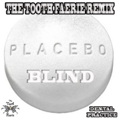 Placebo - Blind - The Tooth Faerie Remix