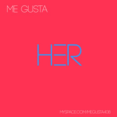 Me Gusta - Her