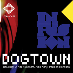 Infusion - Dogtown - D-Nox and Beckers Remix