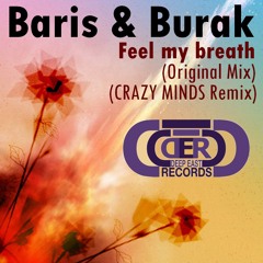 Baris & Burak   Feel My Breath (Crazy Minds Remix)