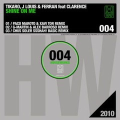 Taito Tikaro & J Louis Feat. Clarence - Shine On Me (Paco Maroto & Xavi Tor Remix)