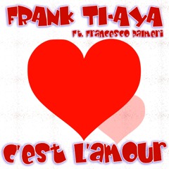 Frank Ti-Aya feat. Francesco Palmeri - C'est L'Amour (NBG Remix) - PREVIEW