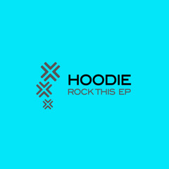 Hoodie - Rock This (Original Mix)