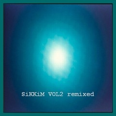SiKKiM VOL2 remixed