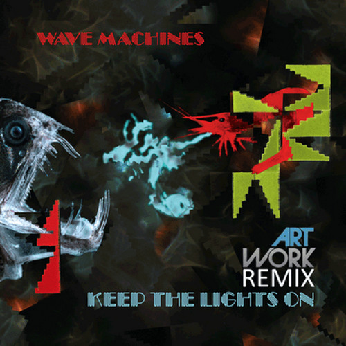 Wave Machines - Keep The Lights On (Artwork Remix)