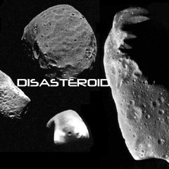 Disasteroid!