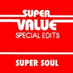 super value--super soul special edits