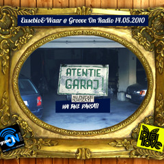 Atentie garaj nu parcati dansati! Eusebio & Waar @ Groove On Radio 14-05-10