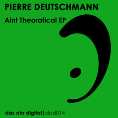 Pierre Deutschmann - Aint Theorethical (Jean Philips & Mat Holtmann Remix)