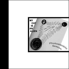 Photoelectric Season #4 (excerpt) - by MY CAT IS AN ALIEN