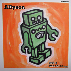 [0DBEP015] Allyson - Not a Machine - 03 - Not a Machine