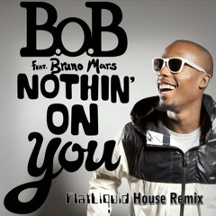 B.O.B. & Bruno Mars - Nothin on You - Video House Remix by FlatLiquid