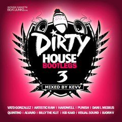 Vato Gonzalez - dirty house bootlegs mixtape mixed by kevv
