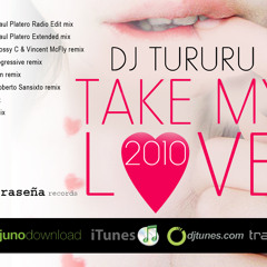 6 - Dj Tururu - Take My Love (Aitor Galan & Roberto Sansixto Remix)