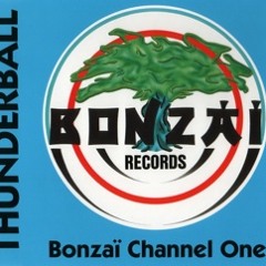 Thunderball "Bonzai Channel One"