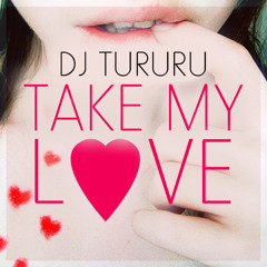 1 - DJ Tururu - Take my love 2010. (Rafa Marco & Raul Platero-Radio verss)