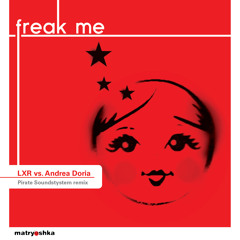 LXR vs. Andrea Doria - Freak Me (Pirate Soundsystem Remix)