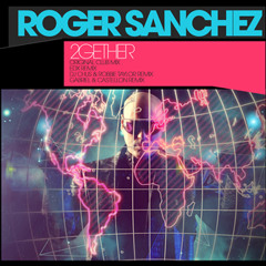 Roger Sanchez - 2Gether (DJ Chus & Robbie Taylor Remix) snippet