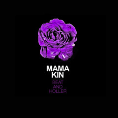 Mama Kin - Tore My Heart Out