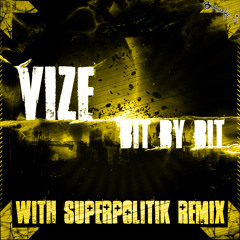 Vize - Bit By Bit (Superpolitik Remix)