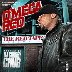 O'Mega Red - REDTAPE VOL.3 HOSTED DJ BY CHUBBY CHUB