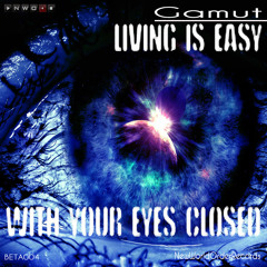 Gamut-Living is Easy with Your Eyes Closed (preview) Out on NWO Beta rec