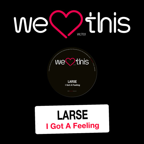 Larse - I Got A Feeling (Original Mix)