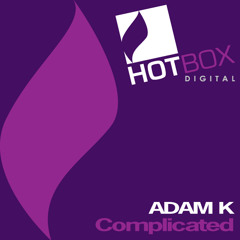 Adam K - Complicated (Vocal Mix) [Hotbox Digital]