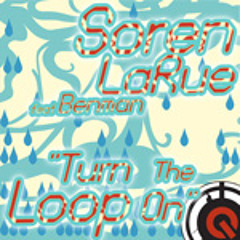 Soren Larue - Turn The Loop On (original)