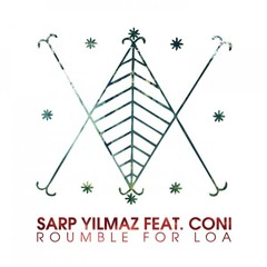 Sarp Yilmaz feat. Coni - Roumble for Loa (Ryan Halifax Remix)