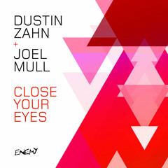 Dustin Zahn & Joel Mull - Close Your Eyes