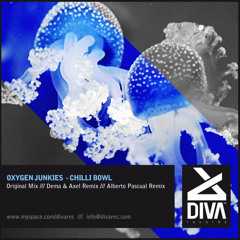 Oxigen junkies - Chilli bowl - Dema & Axel mix
