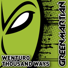 Wenturo - Thousand Ways - Original Mix (Green Martian)