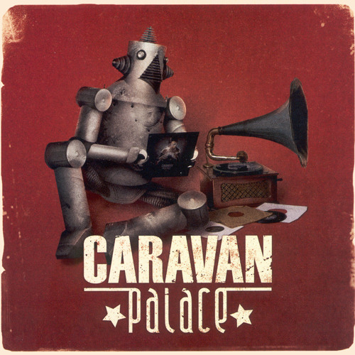 12. Caravan Palace - Caravan Palace - Bambous