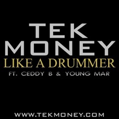 LIKE A DRUMMER FT. CEDDY B & YOUNG MAR